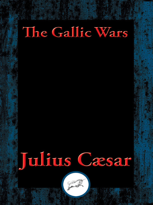 Title details for The Gallic Wars by C. Julius Cæsar - Available